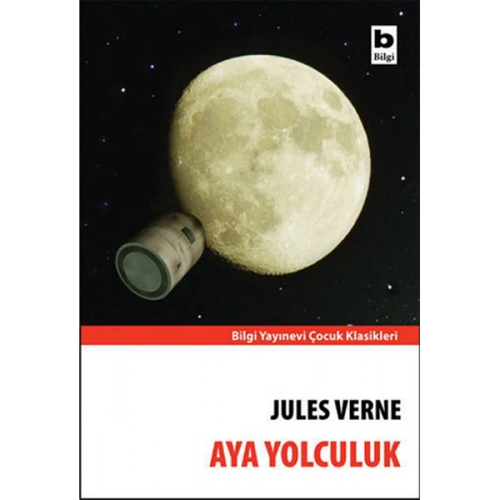 Aya Yolculuk - Jules Verne - Bilgi Yayınları