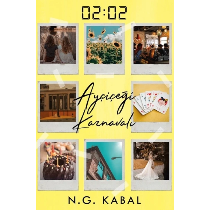 Ayçiçeği Karnavalı 02:02 (Ciltli) - N.G.Kabal - Ephesus Yayınları