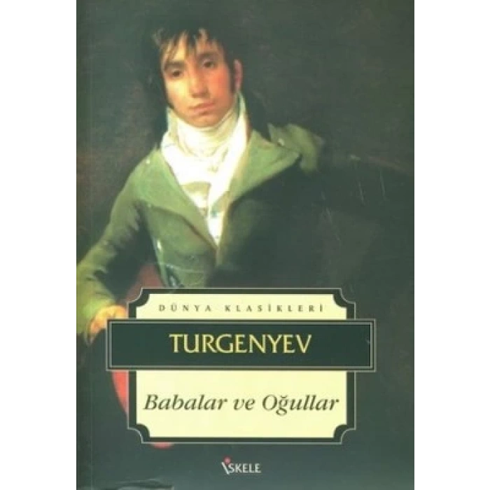 Babalar ve Oğullar - Ivan Sergeyeviç Turgenyev - İskele Yayınları