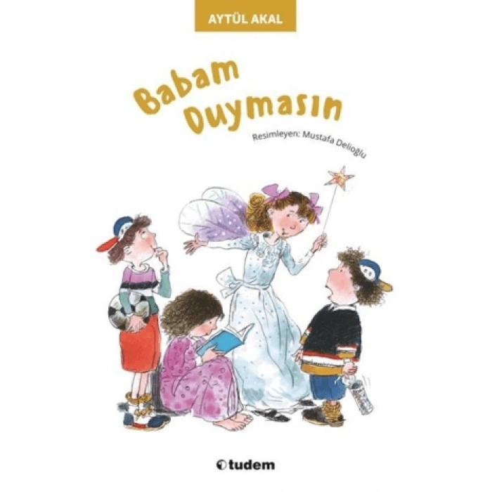 Babam Duymasın - Aytül Akal - Tudem Yayınları