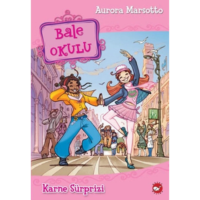 Bale Okulu 4-Karne Sürprizi - Aurora Marsotto - Beyaz Balina Yayınları