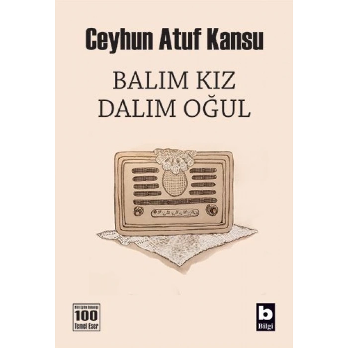 Balım Kız Dalım Oğul - Ceyhun Atuf Kansu - Bilgi Yayınevi