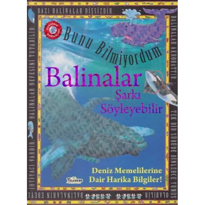 BALİNALAR ŞARKI SÖYLEYEBİLİR-BUNU BİLMİYORDUM - TELESKOP YAYINLARI