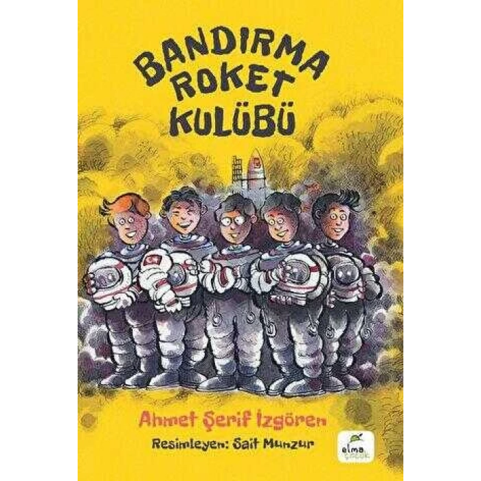 Bandırma Roket Kulübü-Ahmet Şerif İzgören-Elma Yayınları