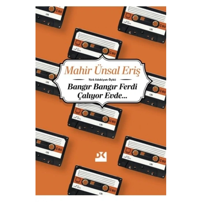 Bangır Bangır Ferdi Çalıyordu Evde-Mahir Ünsal Eriş-Doğan Kitap