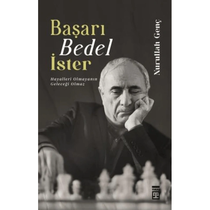 Başarı Bedel İster-Nurullah Genç-Timaş Yayınları