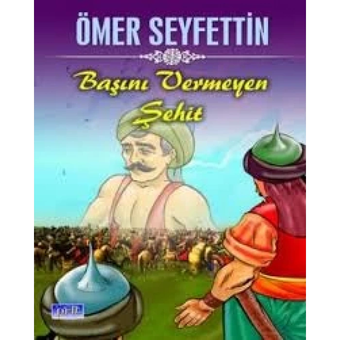 Başını Vermeyen Şehit - Ömer Seyfettin - Parıltı Yayınları