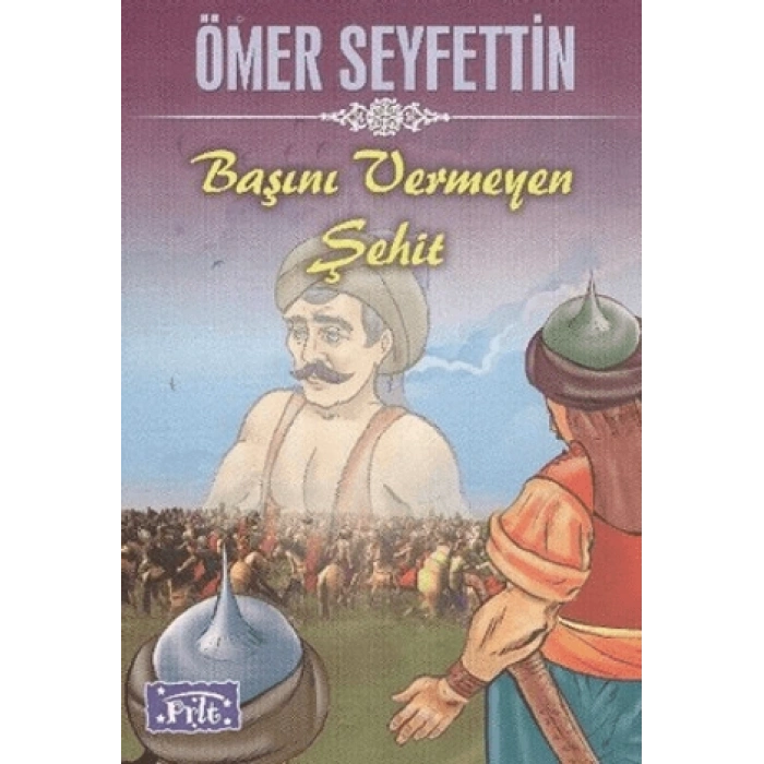 Başını Vermeyen Şehit - Ömer Seyfettin - Parıltı Yayınları