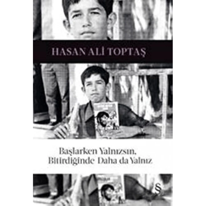 Başlarken de Yalnızsın Bittiğinde Daha da Yalnız - Hasan Ali Toptaş - Everest Yayınları
