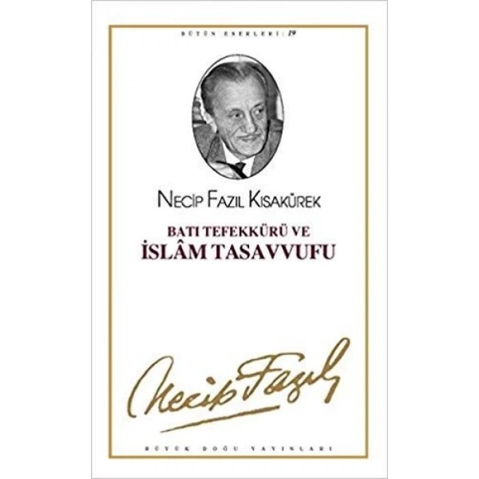 Batı Tefekkürü ve İslamTasavvufu - Necip Fazıl Kısakürek - Büyük Doğu Yayınları