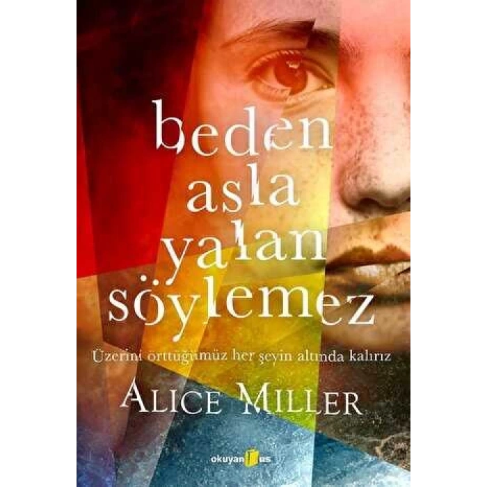 Beden Asla Yalan Söylemez-Okuyan Us Yayınları