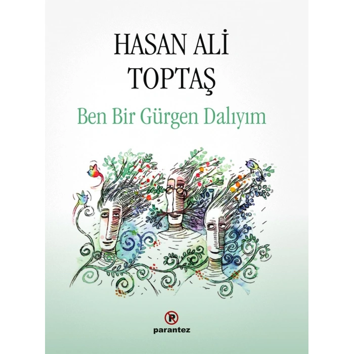 Ben Bir Gürgen Dalıyım - Hasan Ali Toptaş - Parantez Yayınları