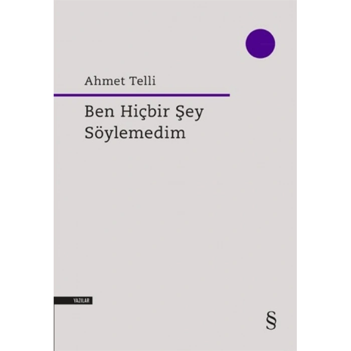 Ben Hiçbir Şey Söylemedim-Ahmet Telli- Everest Yayınları