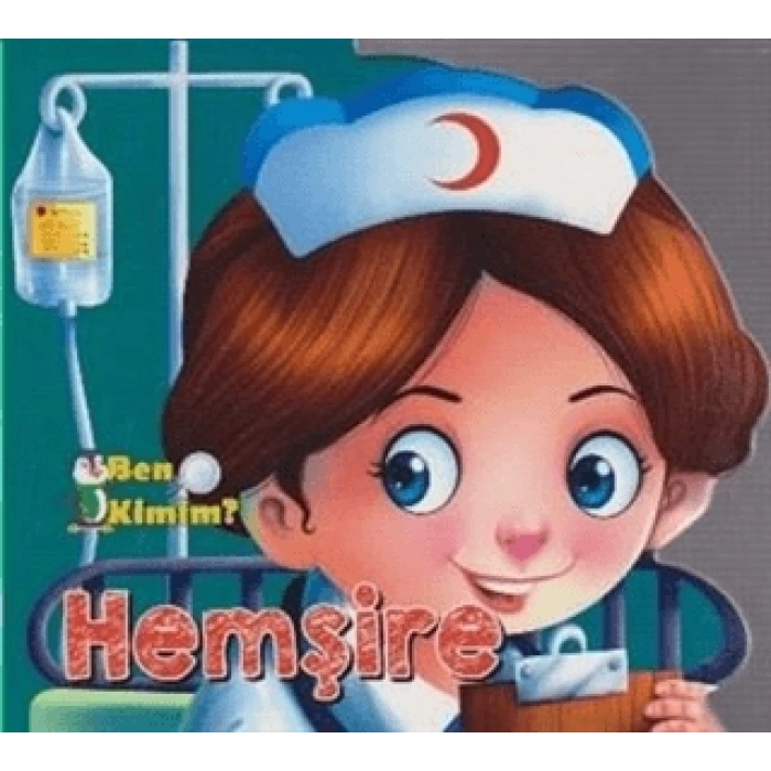 Ben Kimim:Hemşire - Parıltı Yayınları