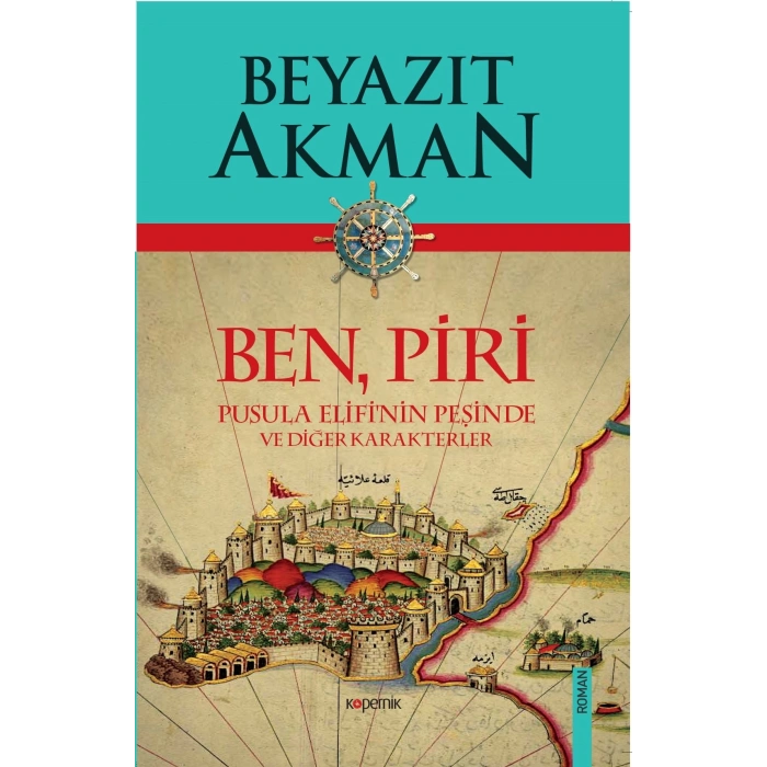 BEN PİRİ - BEYAZIT AKMAN - KOPERNİK YAYINLARI