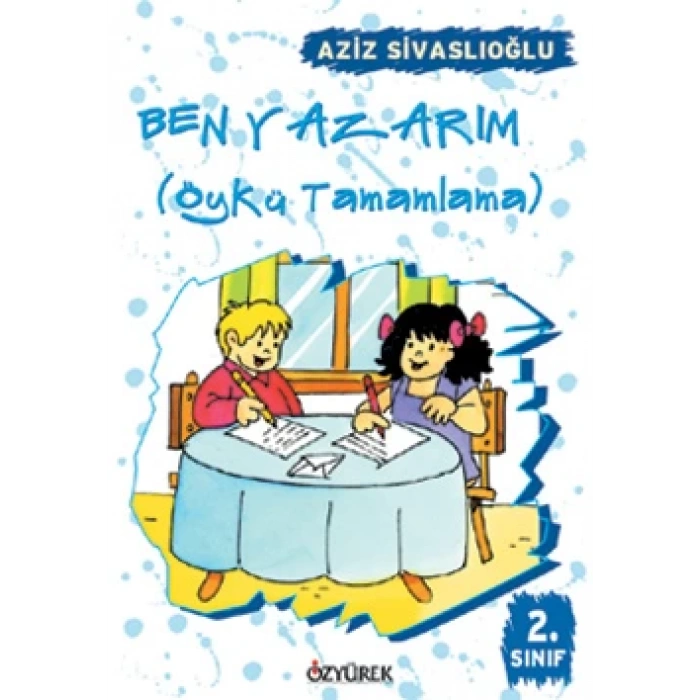 Ben Yazarım 2.Sınıf-Aziz Sivaslıoğlu-Özyürek Yayınları