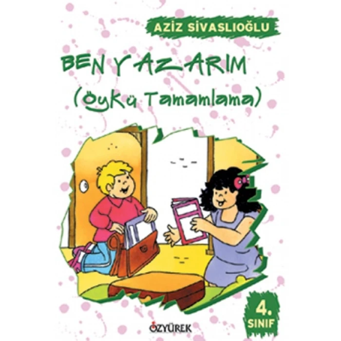 Ben Yazarım 4.Sınıf-Aziz Sivaslıoğlu-Özyürek Yayınları