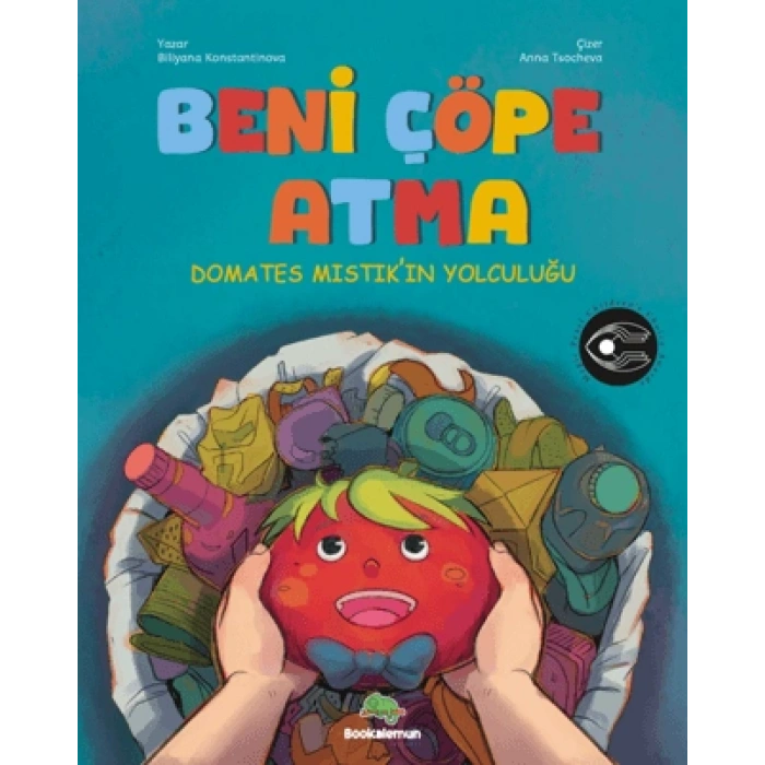 Beni Çöpe Atma- (Ciltli)-Biliyana Konstantinova- Bookalemun Yayınevi