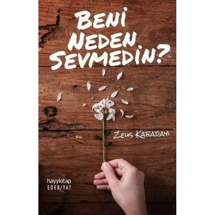 Beni Neden Sevmedin? - Zeus Kabadayı - Hayykitap