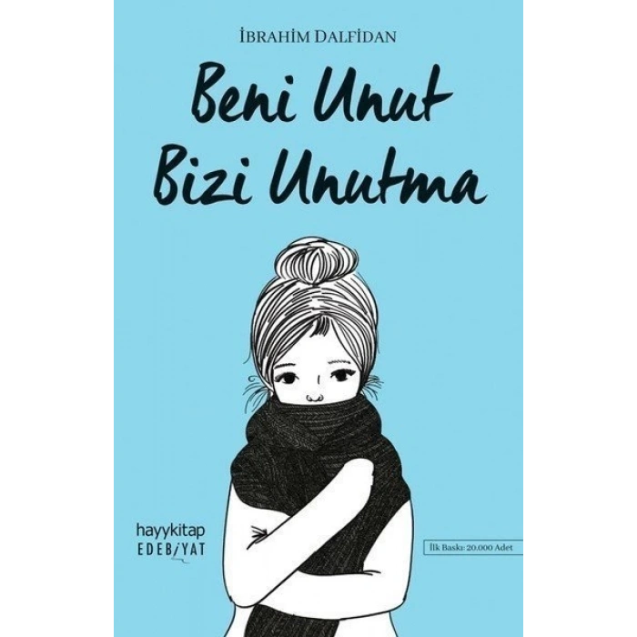 Beni Unut Bizi Unutma - İbrahim Dalfidan - Hayykitap Yayınları