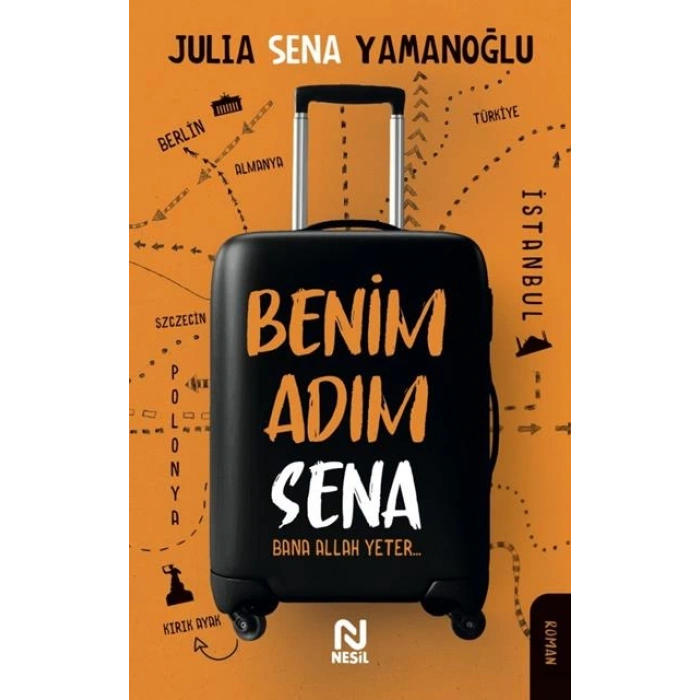 Benim Adım Sena - Julia Sena Yamanoğlu - Nesil Yayınları