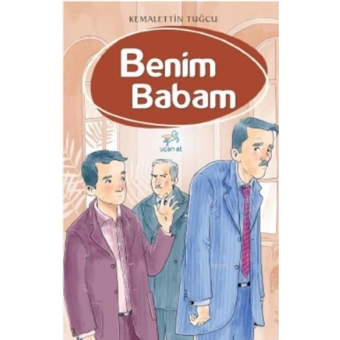 Benim Babam - Kemalettin Tuğcu - Uçan At Yayınları