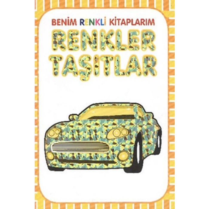 Benim Renkli Kitaplarım : Renkler Taşıtlar - Parıltı Yayınları