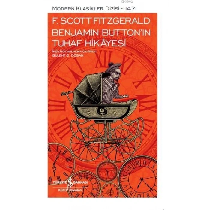 Benjamin Buttonun Tuhaf Hikayesi - Francis Scott Key Fitzgerald - İş Bankası Kültür Yayınları