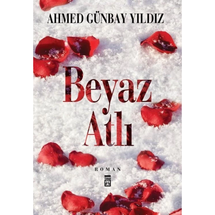 Beyaz Atlı - Ahmed Günbay Yıldız - Timaş Yayınları