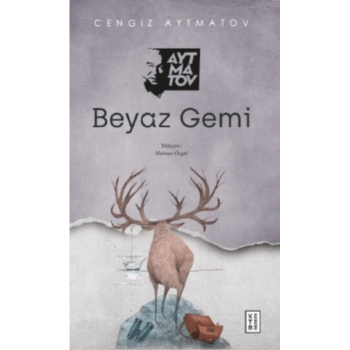 Beyaz Gemi - Cengiz Aytmatov - Ketebe Yayınları