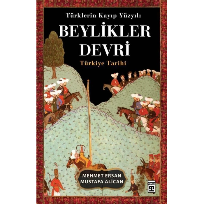 Beylikler Devri - Mehmet Ersan - Timaş Yayınları