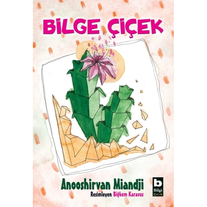 BİLGE ÇİÇEK - ANOOSHİRVAN MİANDJİ - BİLGİ YAYINLARI