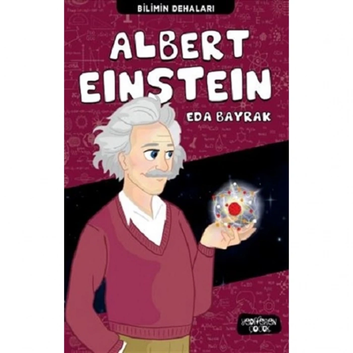 Bilimin Dehaları-Albert Einstein - Eda Bayrak - Yediveren Çocuk