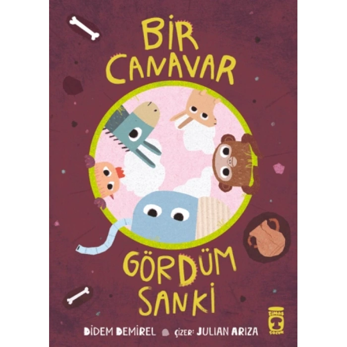 Bir Canavar Gördüm Sanki-Didem Demirel-Timaş Çocuk