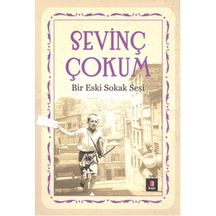 Bir Eski Sokak Sesi-Sevinç Çokum-Kapı Yayınları