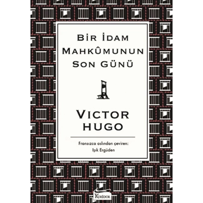 Bir İdam Mahkumunun Son Günü (Bez Kapak) - Victor Hugo - Koridor Yayınları