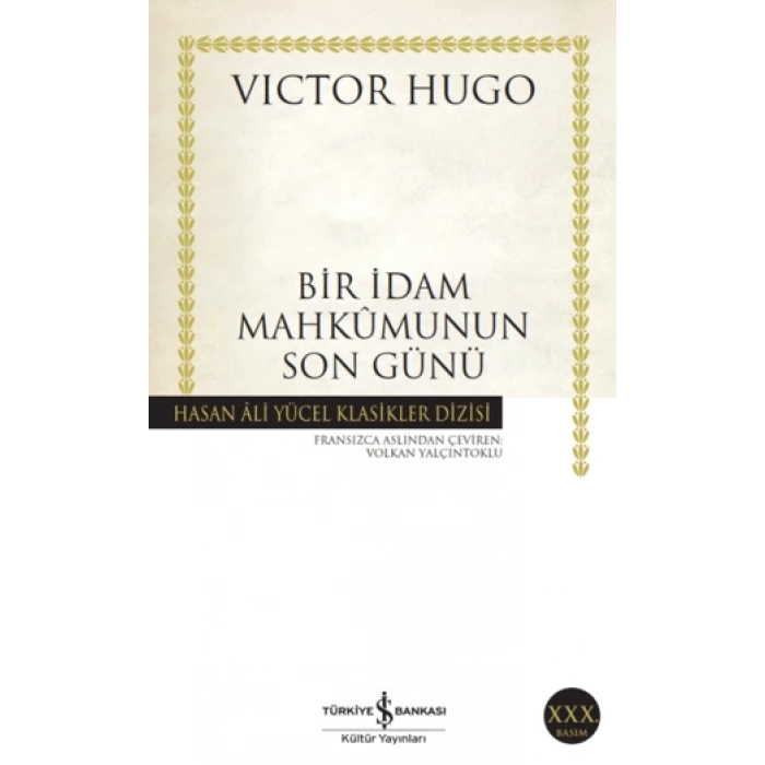 Bir İdam Mahkumunun Son Günü - Vcitor Hugo - İş Bankası Kültür Yayınları