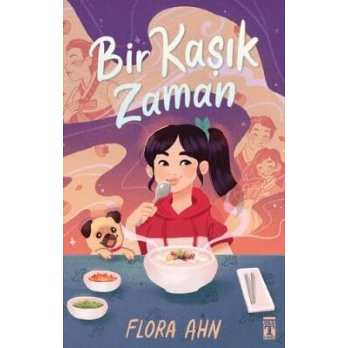Bir Kaşık Zaman-Flora Ahn-Genç Timaş Yayınları