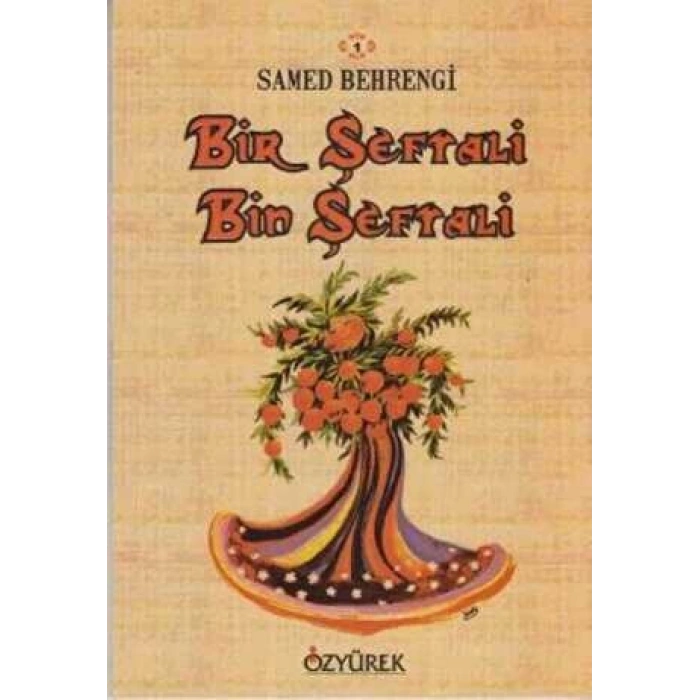Bir Şeftali Bin Şeftali - Samed Bahrengi - Özyürek Yayınları