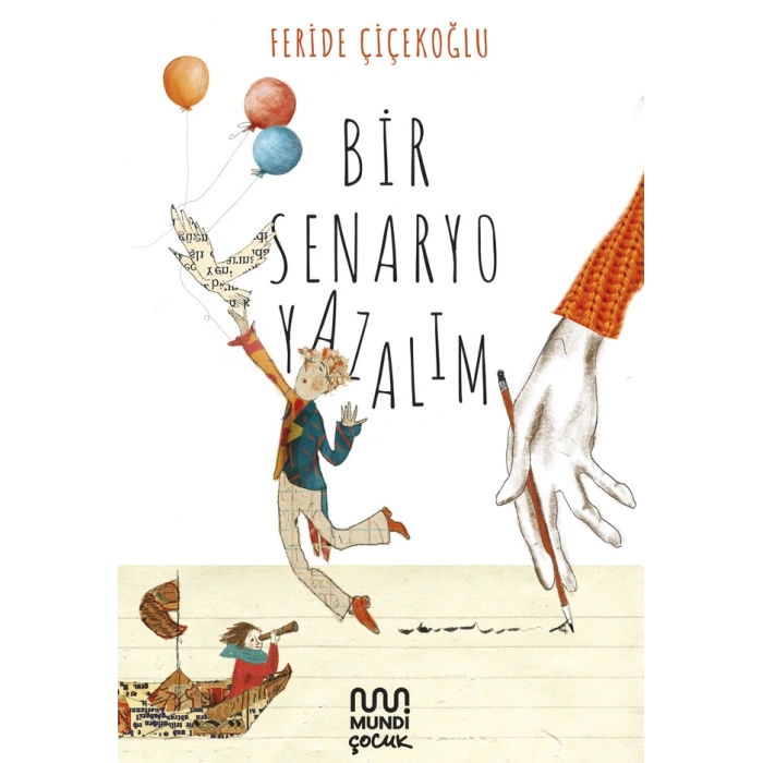 Bir Senaryo Yazalım-Feride Çiçekçioğlu-Mundi Çocuk