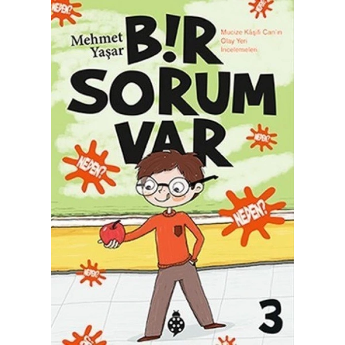 Bir Sorum Var 3 - Neden? - Mehmet Yaşar - Uğurböceği Yayınları
