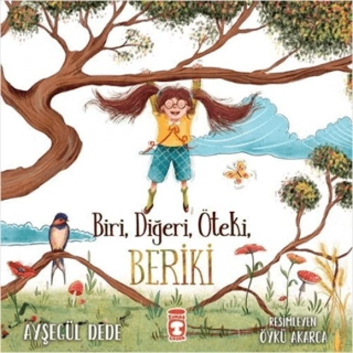Biri,Diğeri,Öteki,Beriki - Ayşegül Dede - Timaş Çocuk
