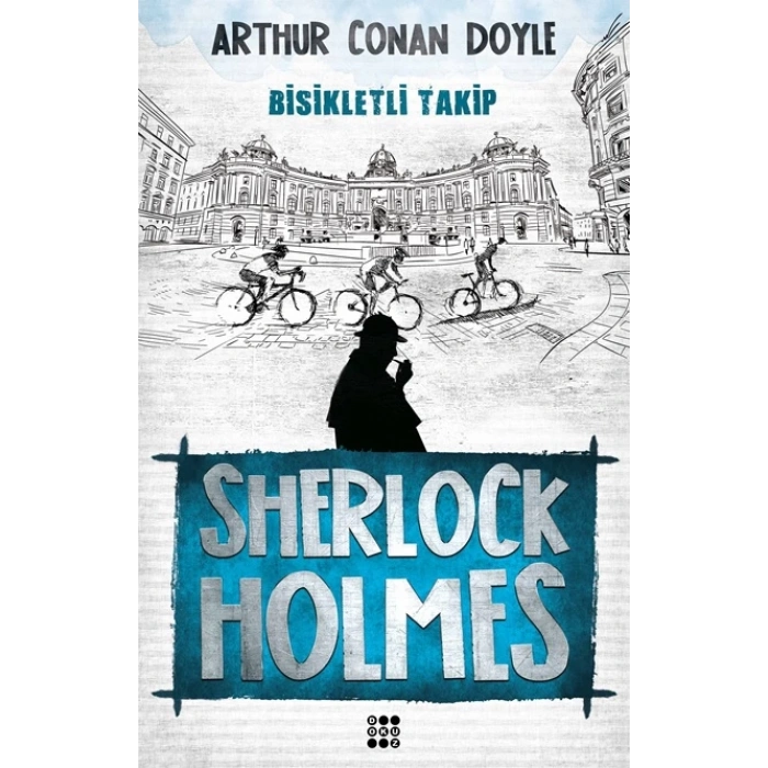 Bisikletli Takip Sherlock Holmes - Sir Arthur Conan Doyle - Dokuz Yayınları