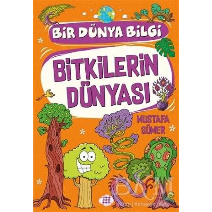 Bitkilerin Dünyası-Bir Dünya Bilgi-Mustafa Sümer-Dokuz Çocuk