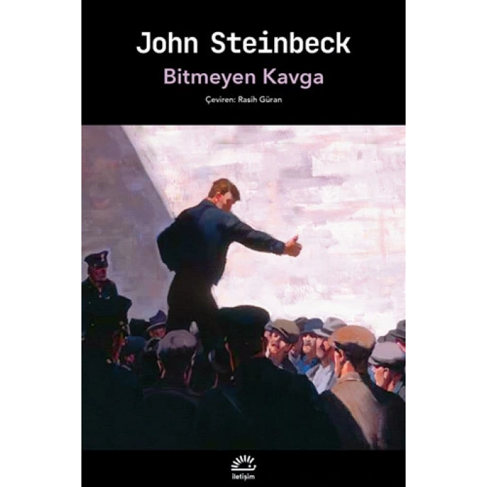 Bitmeyen Kavga - John Steinbeck - İletişim Yayınları