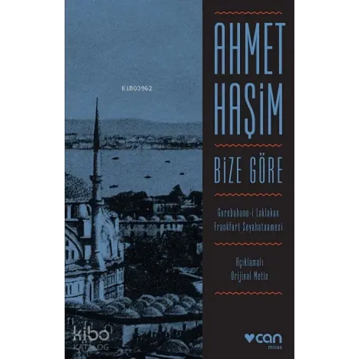 Bize Göre-Açıklamalı Orjinal Metin-Ahmet Haşim-Can Yayınları