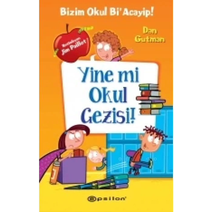 Bizim Okul Bi Acayip 11 Yine mi Okul Gezisi - Dan Gutman - Epsilon Yayınları