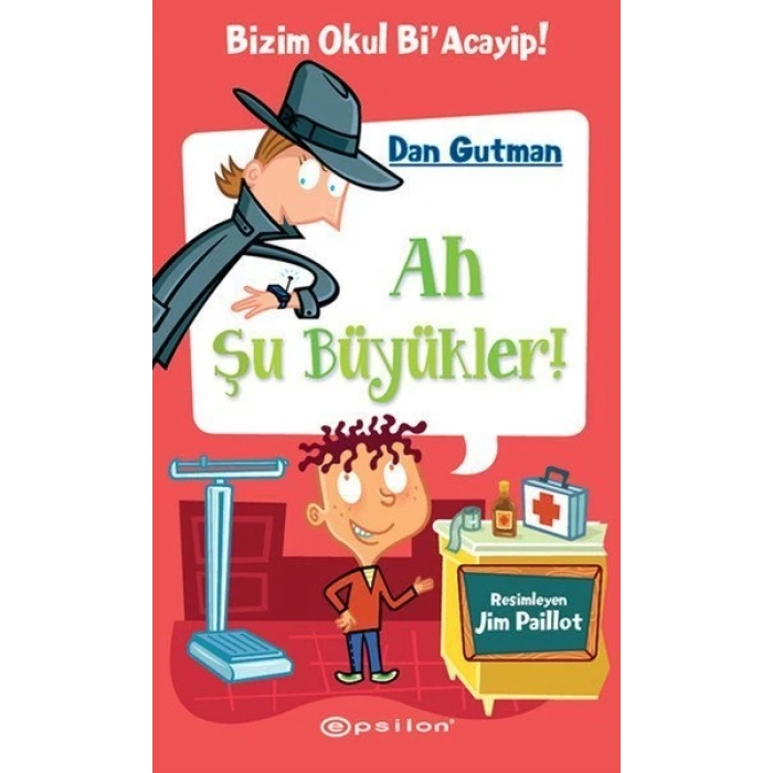 Bizim Okul Bi Acayip 4  / Ah Şu Büyükler! - Dan Gutman - Epsilon Yayınları