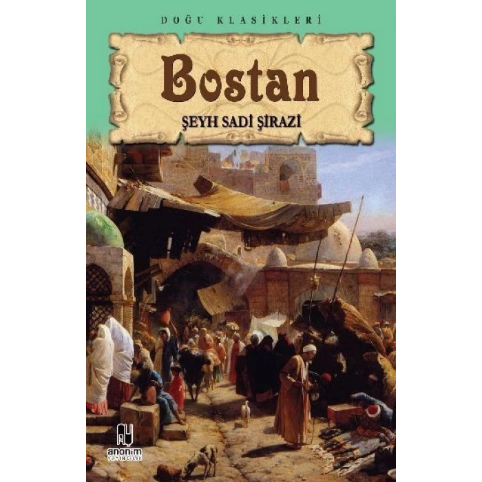 Bostan - Şeyh Sadii Şirazi - Anonim Yayınları
