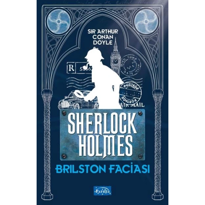BRILSTON FACİASI-SHERLOCK HOLMES - SİR ARTHUR CONAN DOYLE - PARILTI YAYINLARI